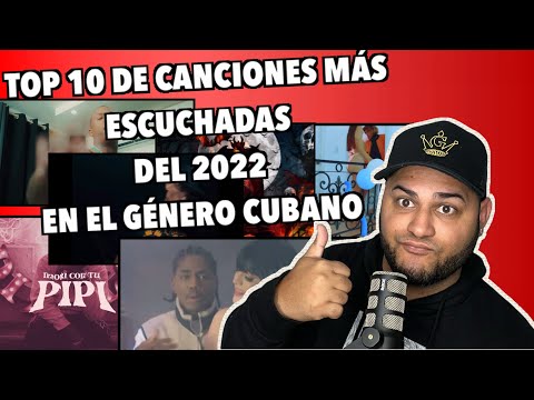 TOP 10 CANCIONES MÁS ESCUCHADAS DEL GÉNERO CUBANO EN 2022 🇨🇺