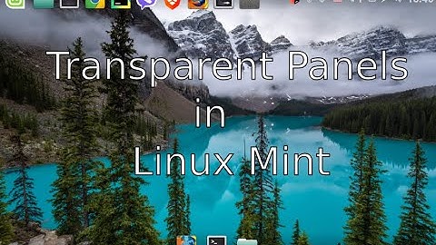 Beautiful Transparent Panel in Linux Mint
