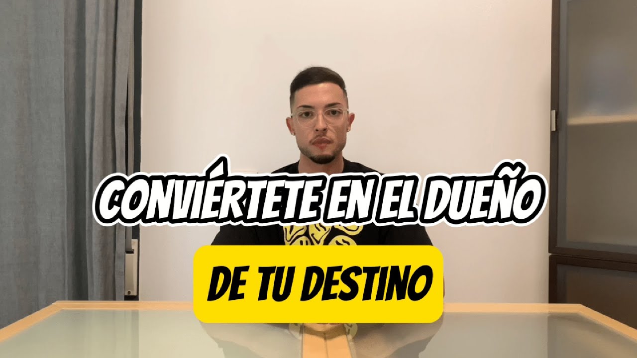 CÓMO CONVERTIRTE EN EL DUEÑO DE TU DESTINO TERRENAL - YouTube
