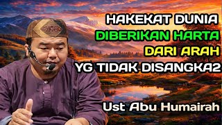 Hakekat Dunia Diberikan Harta Dari Arah Tidak Di Sangka #ustadzabuhumairoh