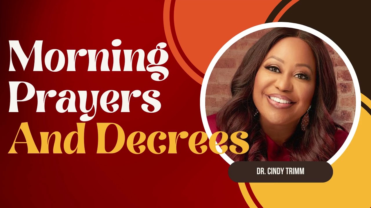 Morning Prayers  Decrees  Dr Cindy Trimm