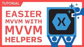 Better MVVM with MVVM Helpers