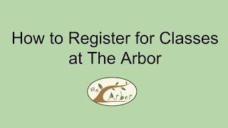 How to Enroll in Classes | The Arbor Learning Community