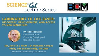 Science at Cal Lecture-Laboratory to Life-Saver: Discovery, Development, and Access to New Medicines