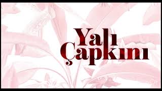 Yalı Çapkını Orijinal Dizi Müzikleri - Seyran