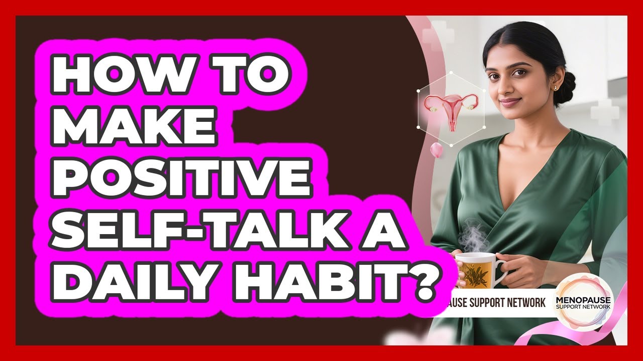 How To Make Positive Self-Talk a Daily Habit?