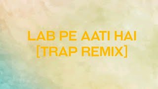 Lab Pe Aati Hai [Trap Remix] Resimi