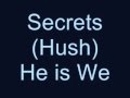 Secrets (Hush) Acoustic - He Is We (Lyrics In Description)