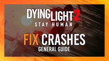 Fix Crashes, Freezes & Instability | Dying Light 2