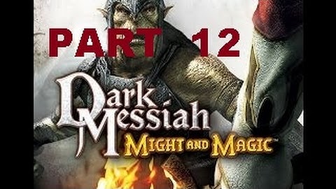 Dark Messiah: Might and Magic (walkthrough/no commentary) PART 12
