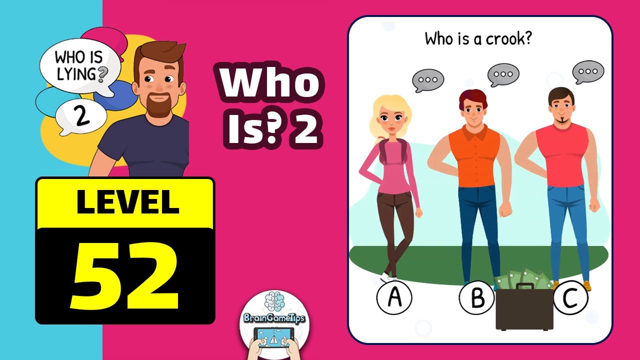 Who is? 2 Brain Puzzle & Chats - Level 52 Who Is A Crook March 10 Answer