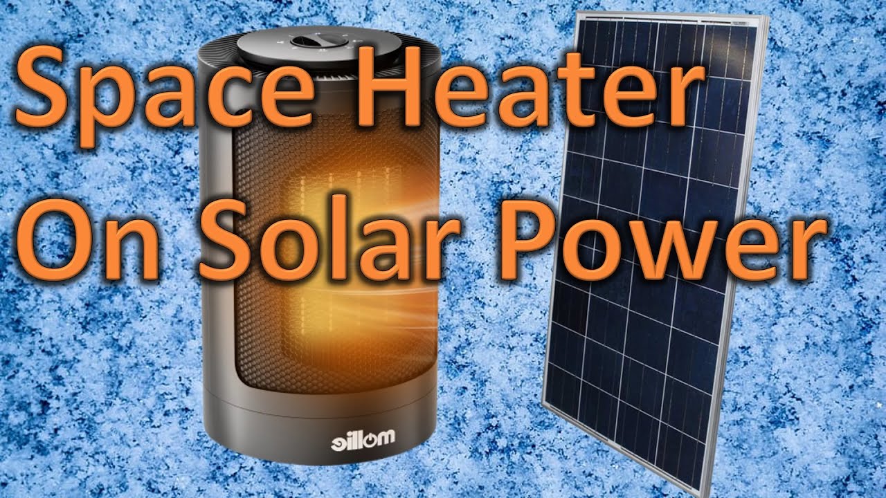 Running Space Heaters on Solar Battery Power 