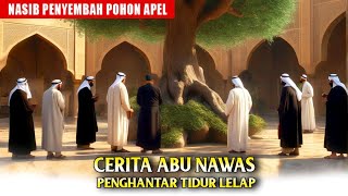 Cerita Lengkap Abu Nawas Penghantar Tidur - Aliran Pemuja Pohon Apel - Al Fattah