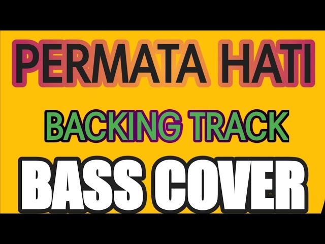 PERMATA HATI BACKING TRACK BASS COVER class=
