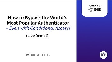 How to Bypass the World’s   Most Popular Authenticator  – Even with Conditional Access! (Live Demo!)