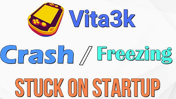 How to Fix Vita3k Crash/Freezing/Stuck on Startup
