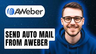 How To Send Auto Mail From Aweber [2026 Guide]