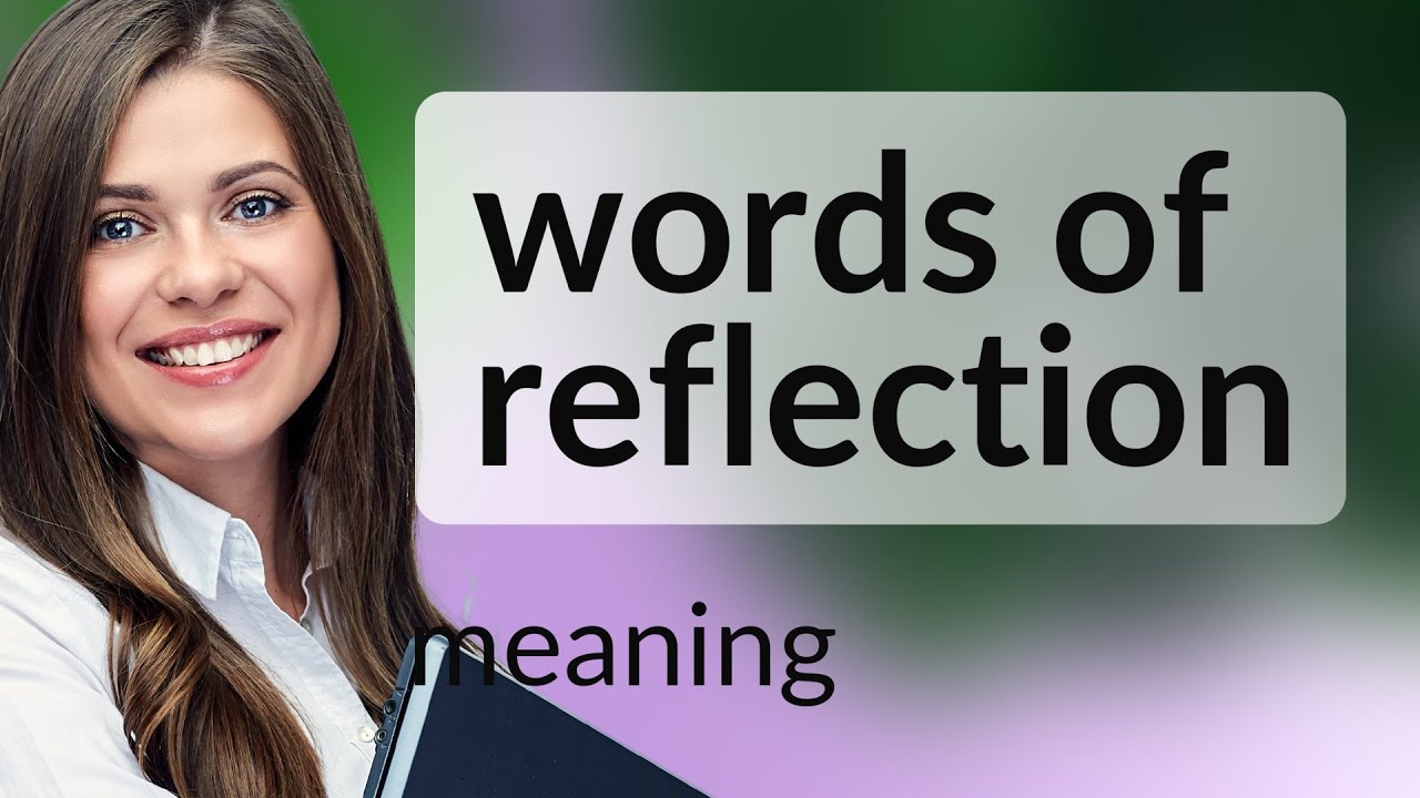 First Word Reflection Reflecting Through Words: Understanding