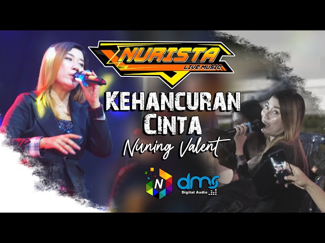 KEHANCURAN CINTA - NUNING VALENT - NURISTA LIVE MUSIC - DMS digital audio class=