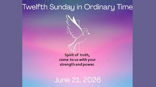 June 21st ~ Twelfth Sunday in Ordinary Time
