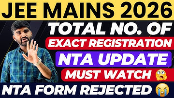 NTA Update✅ Total Registration & Form Rejected⚠️ JEE Mains 2026|Total Registration for JEE Main 2026