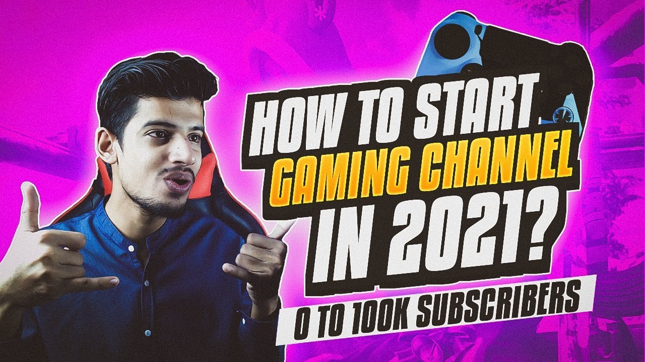 How To Start A  Gaming Channel In 2021! 