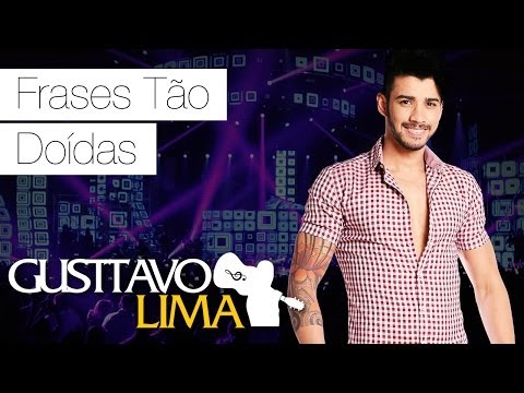 Gusttavo Lima - Frases Tão Doídas