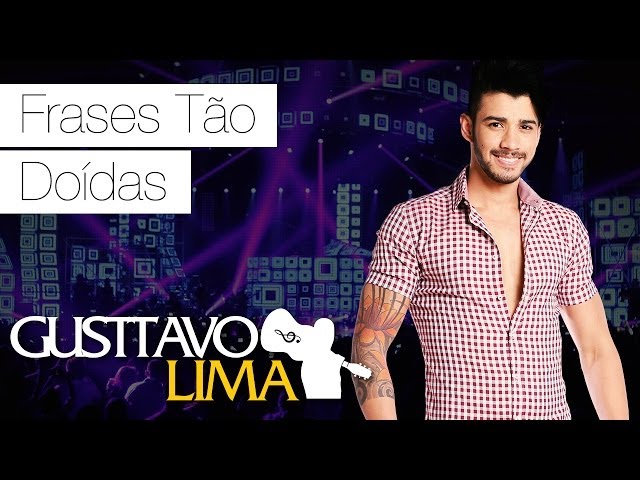 Gusttavo Lima - Frases Tão Duidas