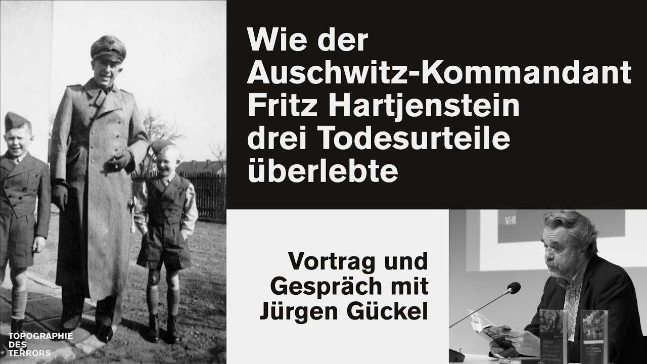 Heimkehr eines Auschwitz-Kommandanten. Wie Fritz Hartjenstein drei Todesurteile überlebte
