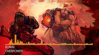 [Deathstep] Ronin - Overpower