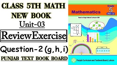 Class 5th Math New Book-Unit 3-Review Exercise Q2 (g,h,i)-5th New Math Unit 3 Review Exercise Q2
