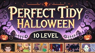 Perfect Tidy | Spooky Halloween | Levels 1-10 Walkthrough