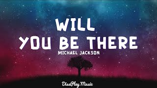 Michael Jackson - will you be there (lyrics)