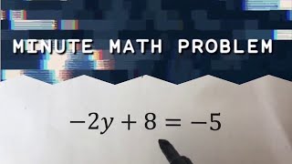 Minute Math Problem - Solving Two-Step Equations | Math Help