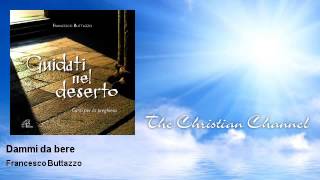 Video thumbnail of "Francesco Buttazzo - Dammi da bere"