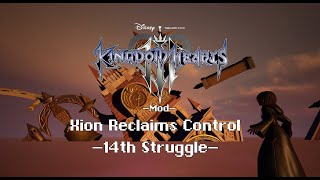 Kingdom Hearts III ||MOD|| Xion Reclaims Control [14th Struggle]