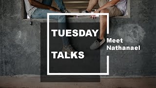 Information Tuesday Talks - Meet Nathanael - Episode 11 Update