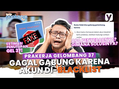 GAGAL GABUNG PRAKERJA KARENA AKUN DIBLACKLIST! KAPAN PRAKERJA GELOMBANG 37 DITUTUP?