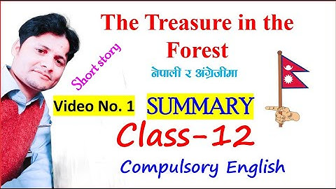 The Treasure in the Forest Summary (in Nepali) Class 12 Compulsory English  | NEB Grade XII Summary