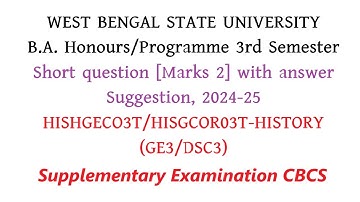 wbsu BA Honours\Programme 3rd Semester Supplementary Exam CBCS HISTORY GE3 \ DSC3 Suggestion 2024-25