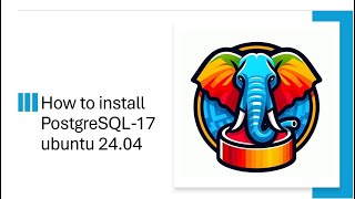 How to Install PostgreSQL-17 on ubuntu