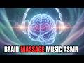 Brain Massage ASMR 🎧 Intense Tingles for Deep Relaxation & Focus |Ethereal Meditation Music