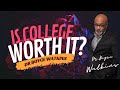 Study:  42% of all college graduates regret ever doing it - Dr Boyce Watkins