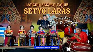 🔴LIVE LANGEN BEKSAN TAYUB ' SETYO LARAS ' - WEDDING ' SELA & BAGAS ' - SUMBERSOKO - SUKOLILO