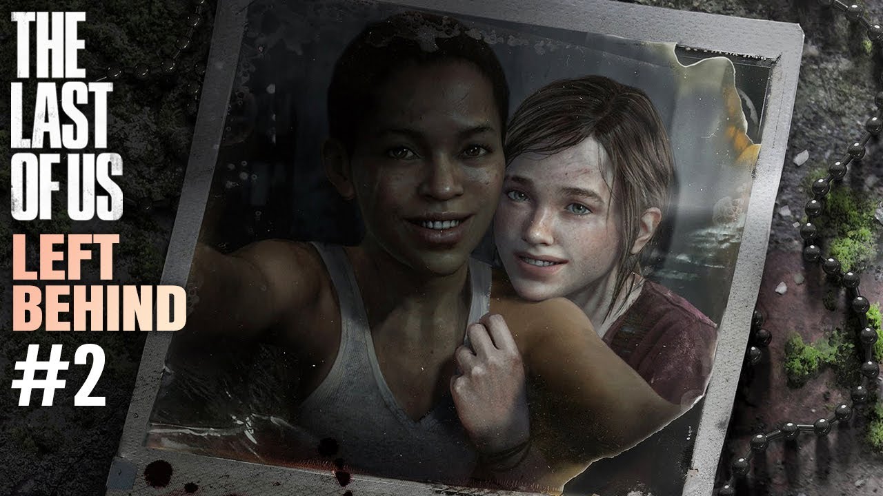 THE LAST OF US PART 1 LEFT BEHIND DLC PS5 Walkthrough Gameplay Part 2 ...