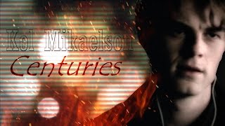 ► Kol Mikaelson | Centuries