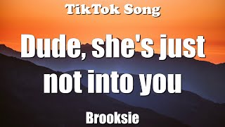 Brooksie - Not Into You (Lyrics) - TikTok Song