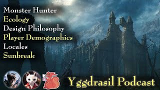 Yggdrasil Podcast 19 | Unnatural History Channel | Monster Hunter