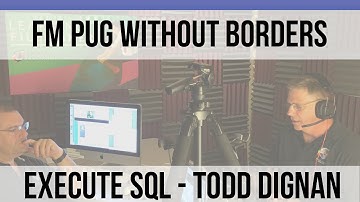 FMPug Without Borders July Part 2 | Execute SQL with Todd Dignan | FileMaker 14 Videos