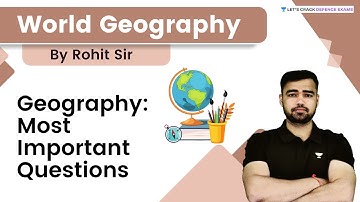 Geography: Most Important Questions | Target CDS, AFCAT and CAPF 2022 | By Rohit Thakur